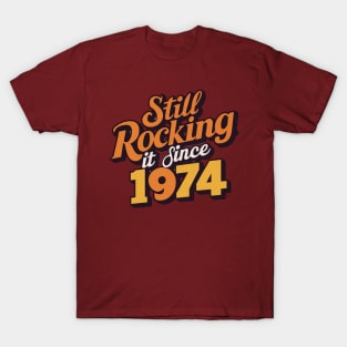 Still Rocking It Since 1974 T-Shirt